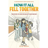 How It All Fell Together