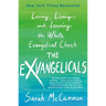 The Exvangelicals: Loving, Living, and Leaving the White Evangelical Church