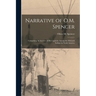 Narrative of O.M. Spencer [microform]: Comprising an Account of His Captivity Among the Mohawk Indians in North America