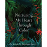 Nurturing My Heart Through Color