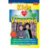 KIDS LOVE VIRGINIA, 5th Edition: An Organized Family Travel Guide to Kid Friendly Virginia