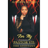 For My Pastor VII: The Assistant