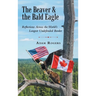 The Beaver & the Bald Eagle: Reflections Across the World's Longest Undefended Border
