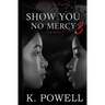 Show You No Mercy 3: Vendetta