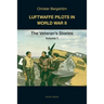 Luftwaffe Pilots in World War II: The Veterans' Stories Volume 1