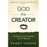 God the Creator Bible Study Guide Plus Streaming Video: Our Beginning, Our Rebellion, and Our Way Back