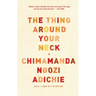 The Thing Around Your Neck