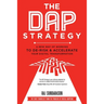 The DAP Strategy: A New Way of Working to De-Risk & Accelerate Your Digital Transformation
