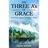 The Three A's of Grace: Awareness, Acknowledgement, Action