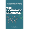 Uncomplicating The Lymphatic Drainage: Post Plastic Surgery