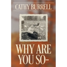 Why Are You So-