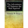 The Adventures of Chatterer the Red Squirrel