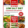 The Ultimate Low Salt Diet Cookbook for Seniors: Enjoy Delicious and Nutritious Low Sodium Meals.
