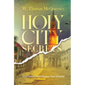 Holy City Secrets: Some Unknown. Some Unspoken. Some Uncovered