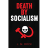 Death by Socialism