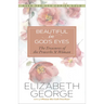 Beautiful in God's Eyes: The Treasures of the Proverbs 31 Woman