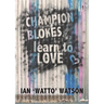 Champion Blokes Learn to Love