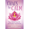 Chaos to Calm: How to Reset Your Life and Manifest Your Dreams