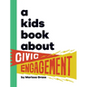 A Kids Book About Civic Engagement