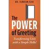 The Power of Greeting: Transforming Lives with a Simple Hello!