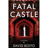 Fatal Castle: A Modern Day Siege Warfare Thriller