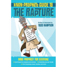 The Non-Prophet's Guide to the Rapture: Bible Prophecy for Everyone