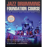 Jazz Drumming Foundation: Improve Your Drumming with The Fundamental Jazz Drumming Guide for Beginners