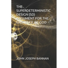 The Superdeterministic Design (Sd) Argument for the Existence of God