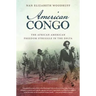 American Congo: The African American Freedom Struggle in the Delta