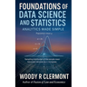 Foundations of Data Science and Statistics: Analytics Made Simple
