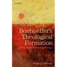 Bonhoeffers Theological Formation P