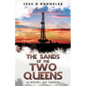 The Sands of the Two Queens: A Novel of Yemen