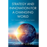 Strategy and Innovation for a Changing World: Part 1: Sustainability Through Value Creation