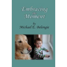 Embracing the Moment
