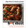 Hot Sheet: Sweet and Savory Sheet Pan Recipes for Every Day and Celebrations