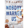 Nobody Warned Us: The Gen X Guide to Surviving Burnout, Bad Knees and Bullsh*t