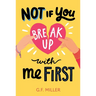 Not If You Break Up with Me First
