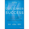 Customer Success: How Innovative Companies Are Reducing Churn and Growing Recurring Revenue