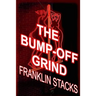 The Bump-Off Grind