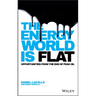 The Energy World Is Flat: Opportunities from the End of Peak Oil