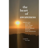 The Heart of Awareness: Selections from Jean Klein, HWL Poonja, Nisargadatta, Ramana Maharshi, Huang Po, and Swami Abhedananda