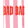 Bad Bad