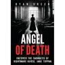 Angel of Death: Uncover The Darkness of Nightmare Nurse, Jane Toppan