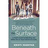 Beneath the Surface: A Teen's Guide to Reaching Out When You or Your Friend Is in Crisis
