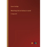 What Katy Did at School; A novel: in large print