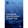 Tracking the Deep Biosphere through Time