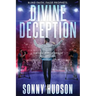 Divine Deception: Blind Faith. False Prophets.
