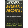 Start. Right. Now.