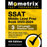 SSAT Middle Level Prep Book 2023-2024 - 3 Full-Length Practice Tests, SSAT Secrets Study Guide Covering Quantitative (Math), Verbal (Vocabulary), and
