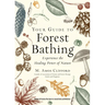 Your Guide to Forest Bathing (Expanded Edition): Experience the Healing Power of Nature